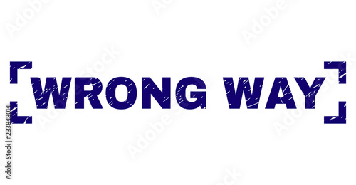 WRONG WAY text seal print with grunge texture. Text tag is placed between corners. Blue vector rubber print of WRONG WAY with unclean texture.