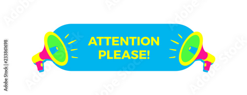 Attention please. Megaphone with bubble speech. Sticker for promotion and advertising. Vector illustration for design or print.