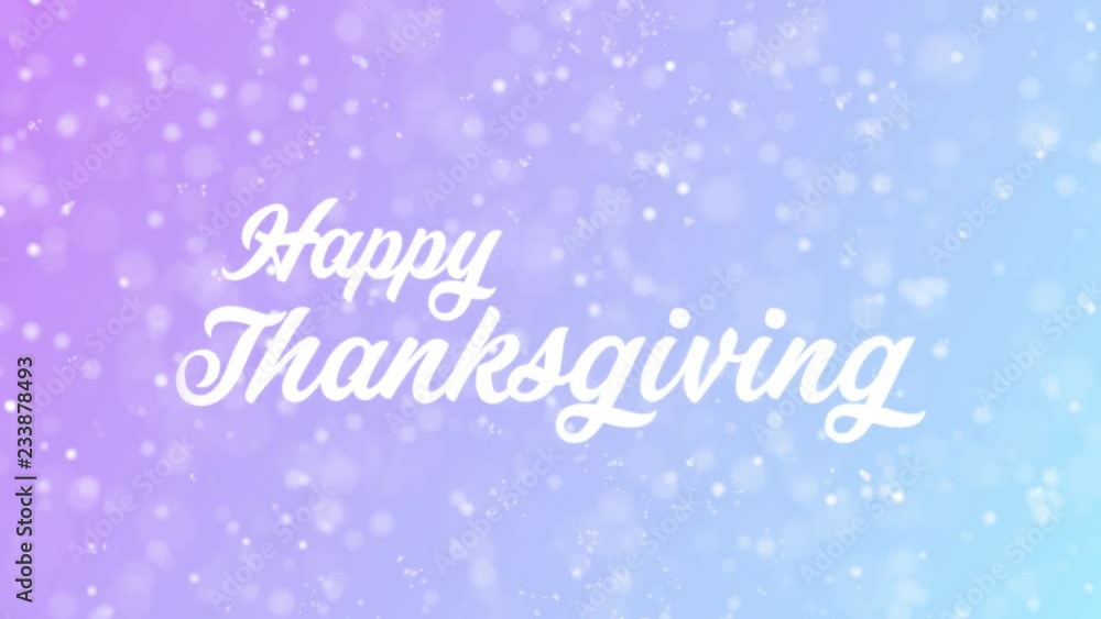Happy Thanksgiving Greeting card text with beautiful snow and stars particles background for celebration, wishes, events, messages, holidays, festival. Happy Thanksgiving Greeting card text with beautiful snow and stars particles background for celebration, wishes, events, messages, holidays, festival.