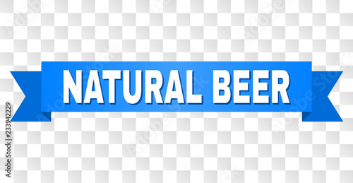 NATURAL BEER text on a ribbon. Designed with white caption and blue stripe. Vector banner with NATURAL BEER tag on a transparent background.