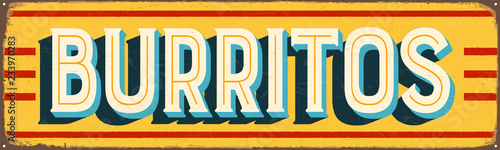 Vintage Style Vector Metal Sign - BURRITOS - Grunge effects can be easily removed for a brand new, clean design