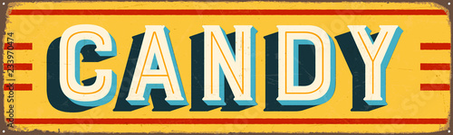Vintage Style Vector Metal Sign - CANDY - Grunge effects can be easily removed for a brand new, clean design