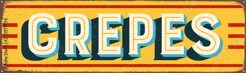 Vintage Style Vector Metal Sign - CREPES - Grunge effects can be easily removed for a brand new, clean design