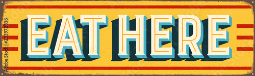 Vintage Style Vector Metal Sign - EAT HERE - Grunge effects can be easily removed for a brand new, clean design