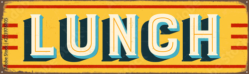Vintage Style Vector Metal Sign - LUNCH - Grunge effects can be easily removed for a brand new, clean design
