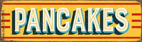 Vintage Style Vector Metal Sign - PANCAKES - Grunge effects can be easily removed for a brand new, clean design