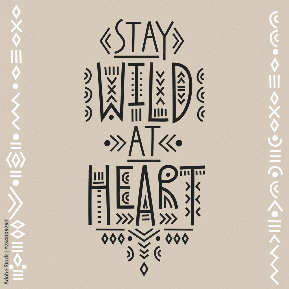 Vector lettering poster Stay Wild At Heart. Vector lettering poster Stay Wild At Heart.