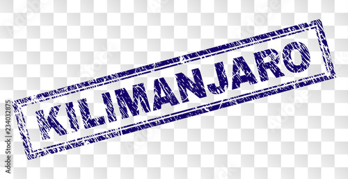 KILIMANJARO stamp seal print with rubber print style and double framed rectangle shape. Stamp is placed on a transparent background. Blue vector rubber print of KILIMANJARO tag with retro texture.