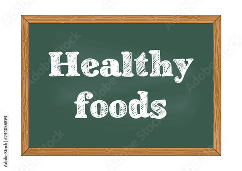 Healthy foods chalkboard notice Vector illustration for design