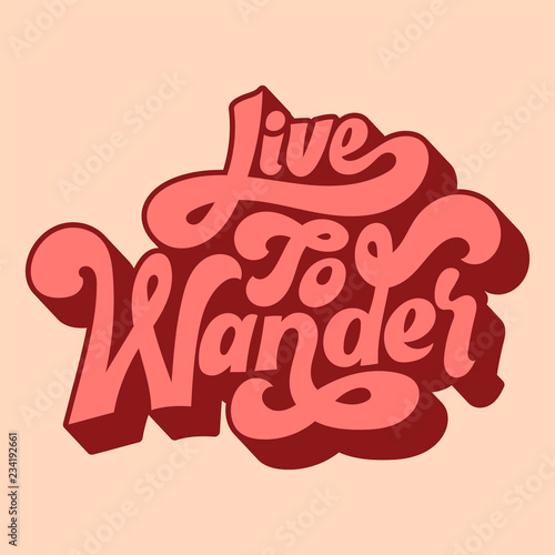 Live to wander typography style illustration