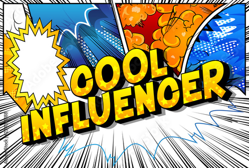 Cool Influencer - Vector illustrated comic book style phrase on abstract background.