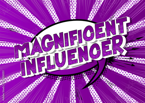 Magnificent Influencer - Vector illustrated comic book style phrase on abstract background.