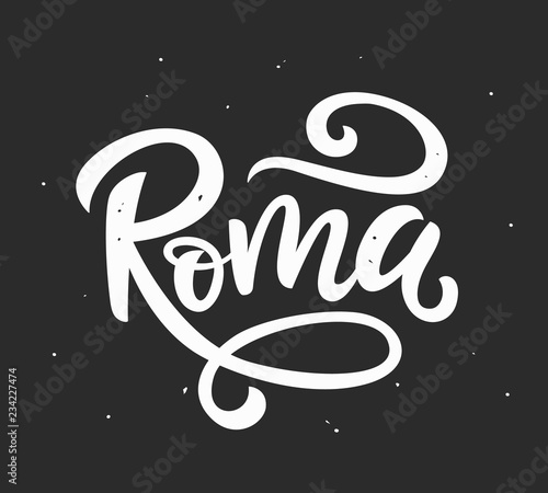 Roma, Italy hand written lettering. Ink modern calligraphy