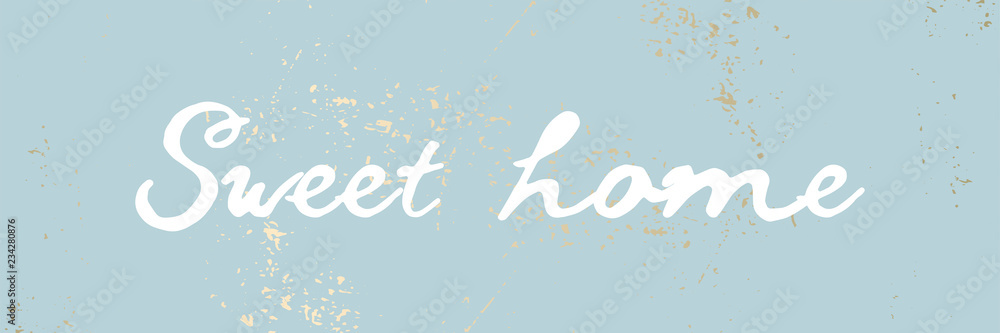 Obraz premium Blue pastel gold rough textured background with white calligraphic text Sweet Home