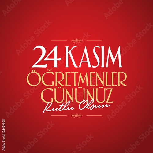 November 24th Turkish Teachers Day, Billboard Design. Turkish: November 24, Happy Teachers' Day. (TR: 24 Kasim Ogretmenler Gununuz Kutlu Olsun)
