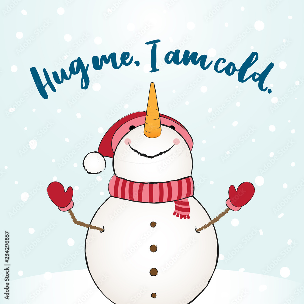Hug me, I am cold - funny vector quotes Snowman drawing. Hand drawn lettering for Xmas greetings cards. Lettering poster or t-shirt textile graphic design. / Cute Snowman character illustration. Stock Vector | Hug me, I am cold - funny vector quotes Snowman drawing. Hand drawn lettering for Xmas greetings cards. Lettering poster or t-shirt textile graphic design. / Cute Snowman character illustration. Stock Vector |