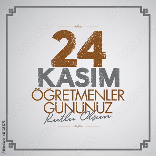 November 24th Turkish Teachers Day, Billboard Design. Turkish: November 24, Happy Teachers' Day. (TR: 24 Kasim Ogretmenler Gununuz Kutlu Olsun)