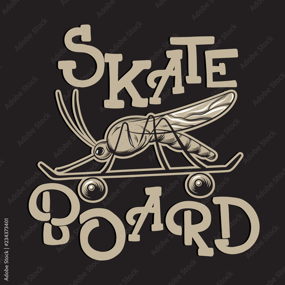 Skateboard. Vector placard with hand drawn surreal illustration of mosquito.  Handwritten lettering. Template for card, poster, banner, print for  t-shirt, pin, badge and patch. Stock Vector | Adobe Stock