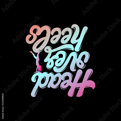Head over heels. Vector handwritten lettering. Quote typographical background. Template fro card ,poster, banner, print for t-shirt.