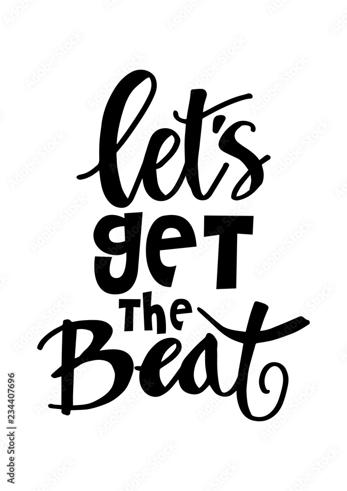 Let's get the beat. Motivational quote. Let's get the beat. Motivational quote.