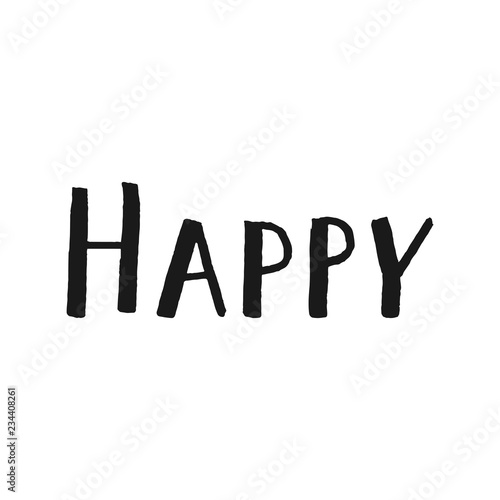 Happy lettering vector hand drawn overlay phrase.
