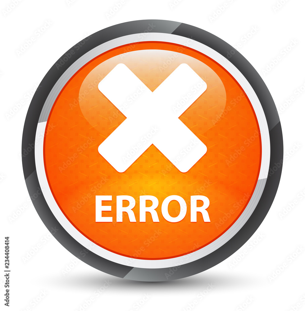 Error (cancel icon) galaxy orange round button Error (cancel icon) galaxy orange round button