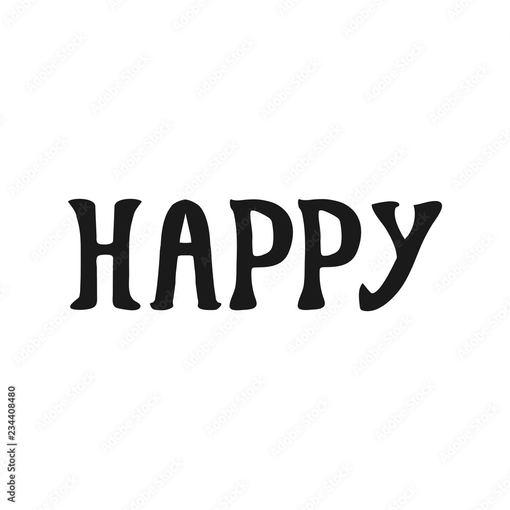 Happy lettering vector hand drawn overlay phrase. Happy lettering vector hand drawn overlay phrase.