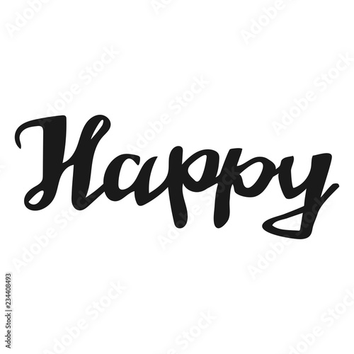 Happy lettering vector hand drawn overlay phrase.