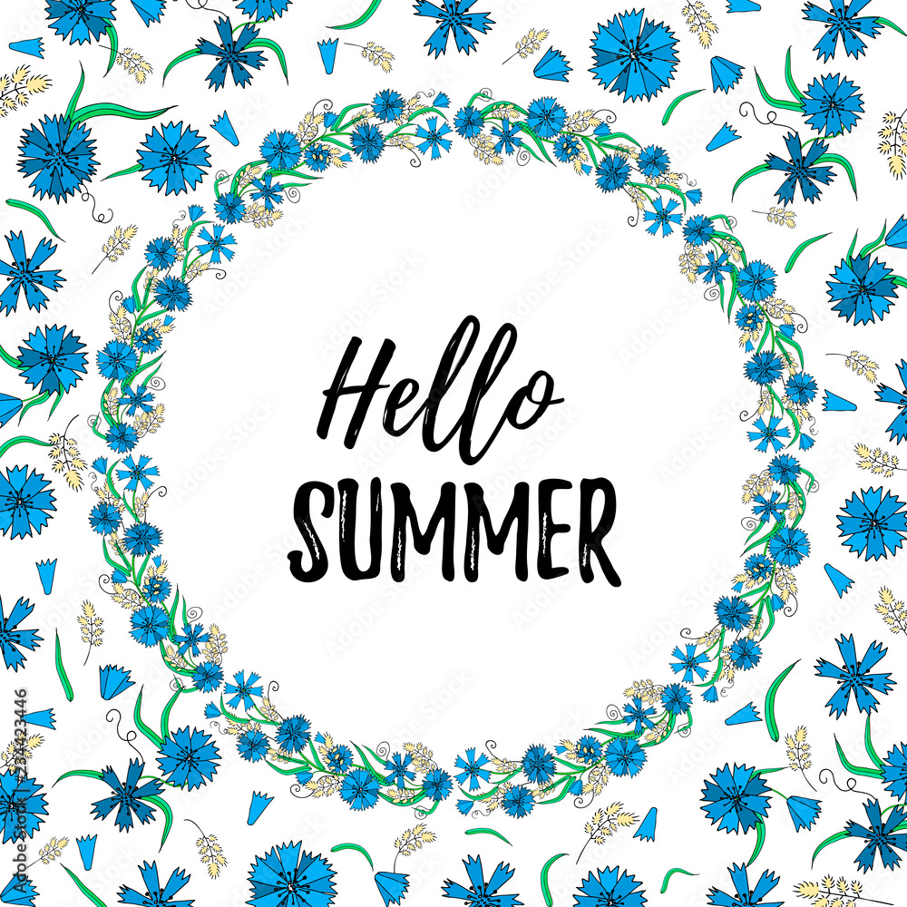 Vector illustration for greeting card  with hand drawn wreath of cornflowers and Hello Summer slogan.