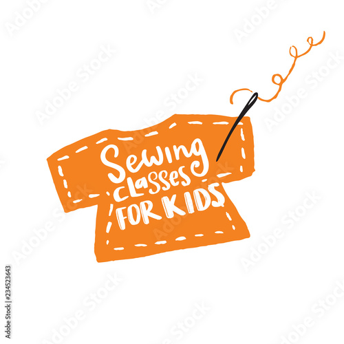 Sewing classes for kids. Illustration of cloth l with hand lettering inscription inside.