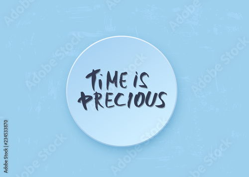 Time is precious vector quote lettering.