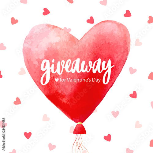 Giveaway poster, card for Valentine's Day. Vector hand drawn fashion illustration with red watercolor balloon and red hearts. Good for social media.