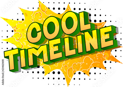 Cool Timeline - Vector illustrated comic book style phrase on abstract background.