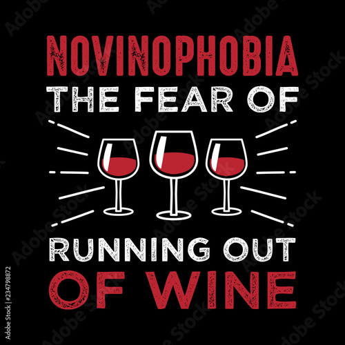 Wine Funny Quote and Saying. 100% Vector, Best for your goods like t-shirt design, mug, pillow, poster and other.