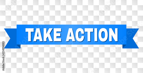 TAKE ACTION text on a ribbon. Designed with white caption and blue stripe. Vector banner with TAKE ACTION tag on a transparent background.