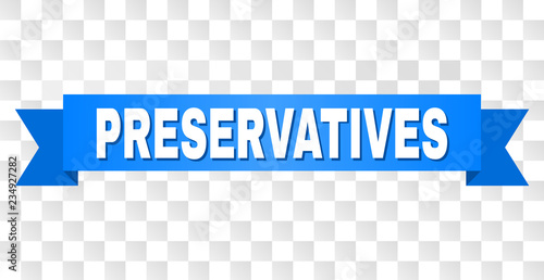 PRESERVATIVES text on a ribbon. Designed with white caption and blue stripe. Vector banner with PRESERVATIVES tag on a transparent background.