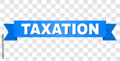 TAXATION text on a ribbon. Designed with white caption and blue tape. Vector banner with TAXATION tag on a transparent background.