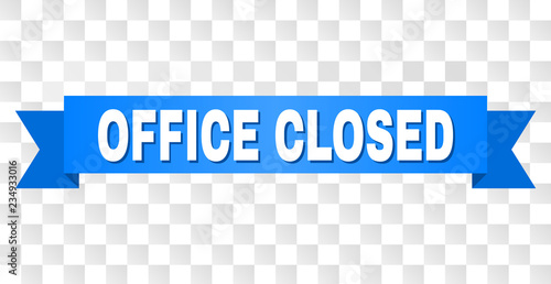 OFFICE CLOSED text on a ribbon. Designed with white caption and blue stripe. Vector banner with OFFICE CLOSED tag on a transparent background.