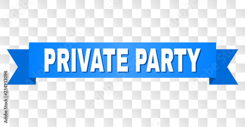 PRIVATE PARTY text on a ribbon. Designed with white title and blue stripe. Vector banner with PRIVATE PARTY tag on a transparent background.