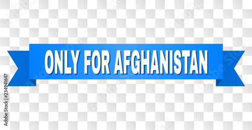 ONLY FOR AFGHANISTAN text on a ribbon. Designed with white title and blue stripe. Vector banner with ONLY FOR AFGHANISTAN tag on a transparent background.