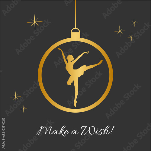 Vector Illustration with Christmas ball, dancing balerina silhouette and Make a Wish text in black and gold colors. Perfect for greeting cards design, beauty posters, fashion banners. Eps10