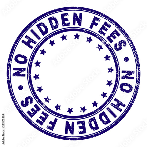 NO HIDDEN FEES stamp seal watermark with grunge texture. Designed with round shapes and stars. Blue vector rubber print of NO HIDDEN FEES caption with retro texture.