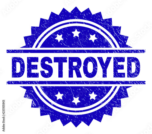 DESTROYED stamp seal watermark with distress style. Blue vector rubber print of DESTROYED tag with grunge texture.