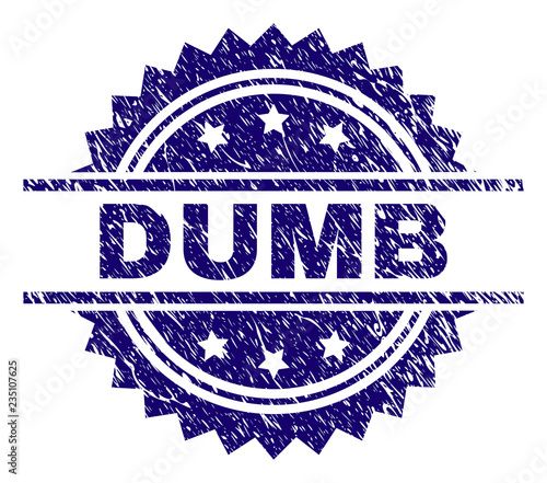 DUMB stamp seal watermark with distress style. Blue vector rubber print of DUMB caption with scratched texture.