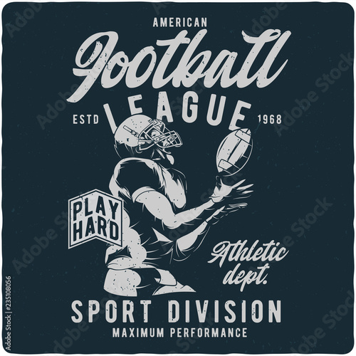 T-shirt or poster design with american football player. Illustration with text composition.