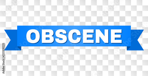 OBSCENE text on a ribbon. Designed with white title and blue stripe. Vector banner with OBSCENE tag on a transparent background.