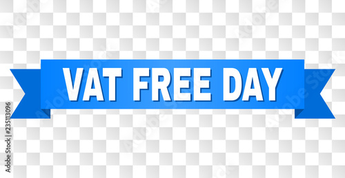 VAT FREE DAY text on a ribbon. Designed with white caption and blue tape. Vector banner with VAT FREE DAY tag on a transparent background.