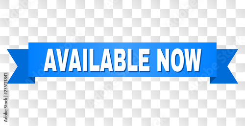 AVAILABLE NOW text on a ribbon. Designed with white title and blue stripe. Vector banner with AVAILABLE NOW tag on a transparent background.