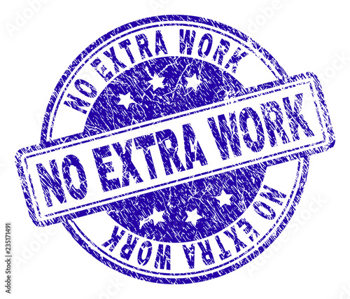 NO EXTRA WORK stamp seal watermark with grunge texture. Designed with rounded rectangles and circles. Blue vector rubber print of NO EXTRA WORK title with grunge texture.