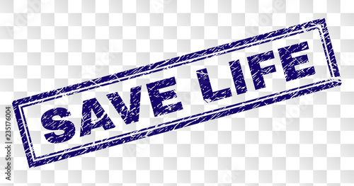 SAVE LIFE stamp seal imprint with rubber print style and double framed rectangle shape. Stamp is placed on a transparent background. Blue vector rubber print of SAVE LIFE caption with dirty texture.